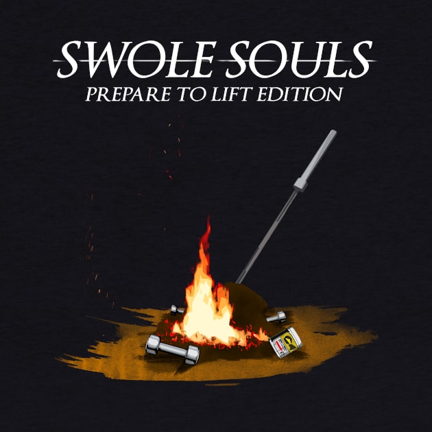 Swole Souls Prepare to Lift Edition by Christastic